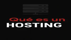 ¿Qué es un Hosting?